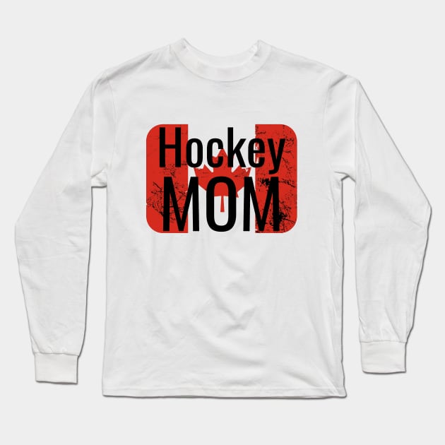 Hockey Mom with distressed Canadian Flag Long Sleeve T-Shirt by M Dee Signs